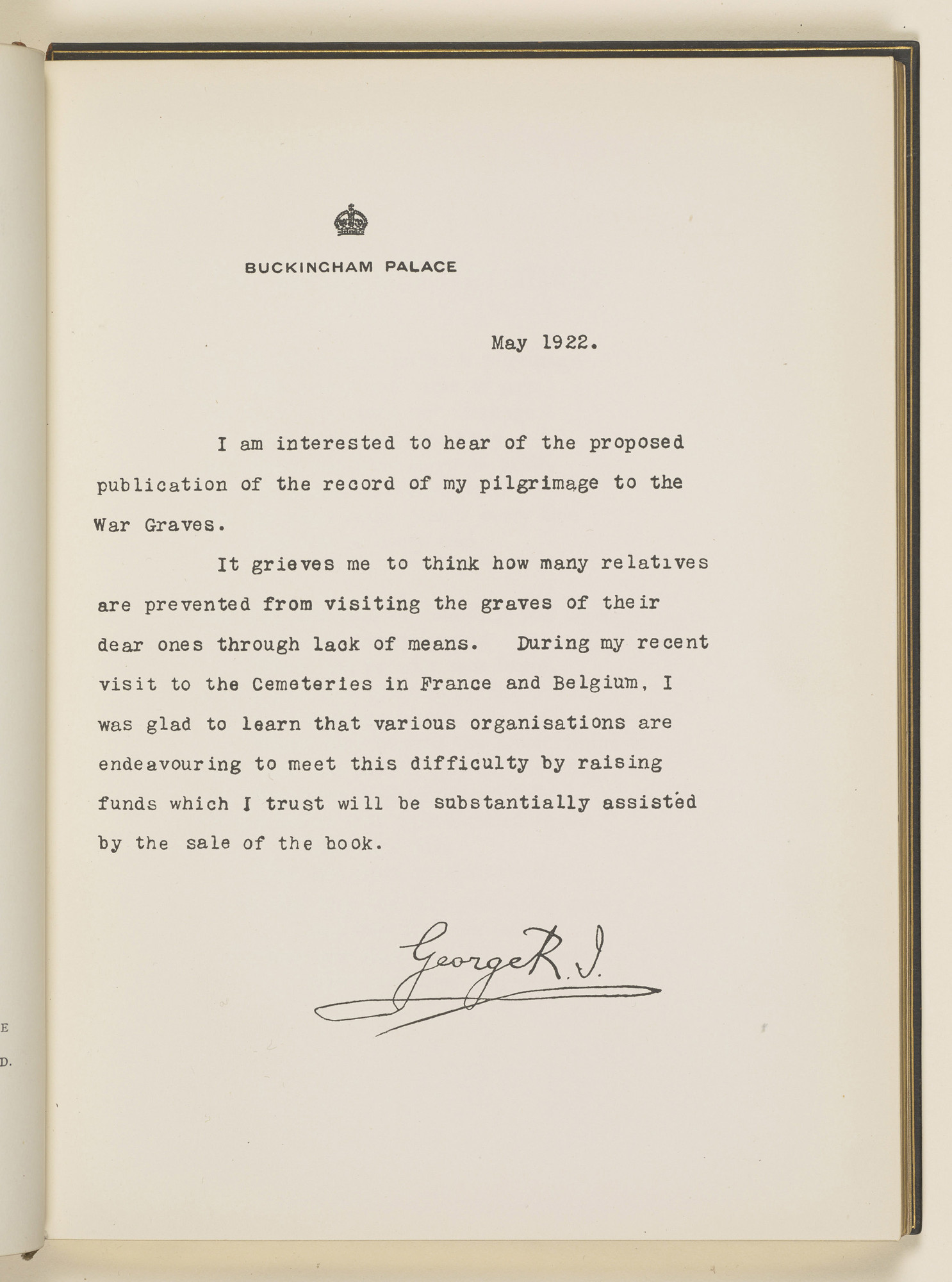 The King's Pilgrimage The King's Pilgrimage was published in 1922. The book details King George V's tour of British war cemeteries and memorial sites on the battlefields of Flanders and Northern France. This was Queen Mary's copy and it includes a facsimile letter written by t